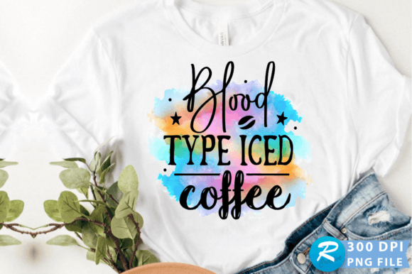 Blood Type Iced Coffee PNG Design: Graphics for Crafts & Creative Brands