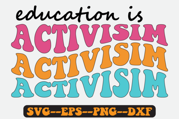 Education is Activism Groovy Retro SVG: Graphics for Crafts & Content