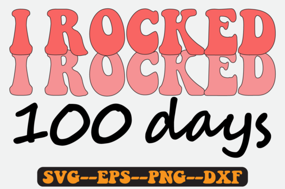 I Rocked 100 Days Groovy Retro Graphics for Crafts