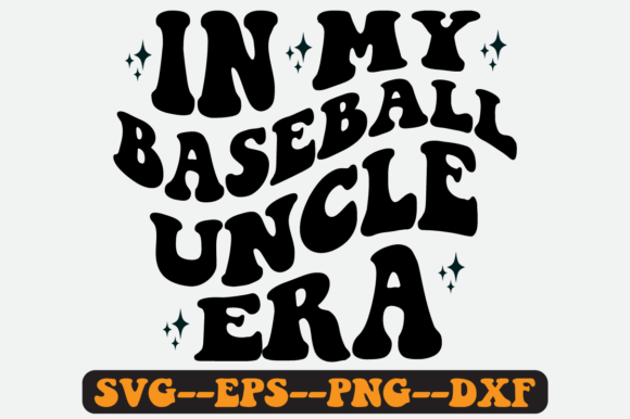 In My Baseball Uncle Era Groovy Svg: Graphics & Crafts Asset Review