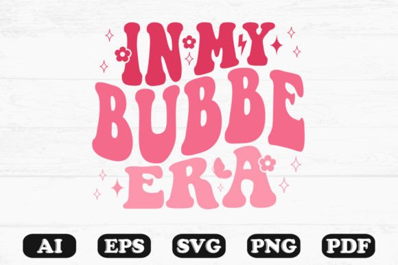 In My Bubba Era Retro Wavy SVG Graphics for Crafts