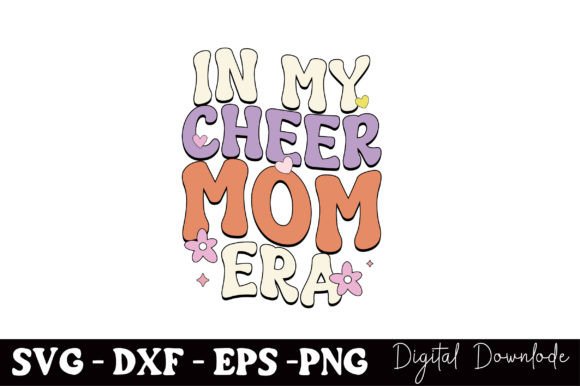 In My Cheer Mom Era: Mothers Day SVG Graphics
