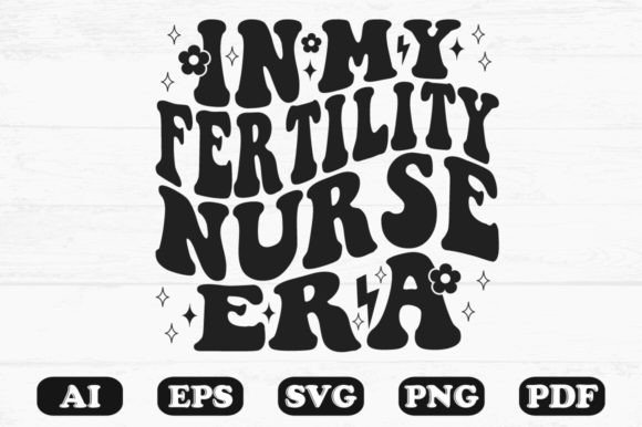 In My Fertility Nurse Era Retro Wavy SVG Graphics