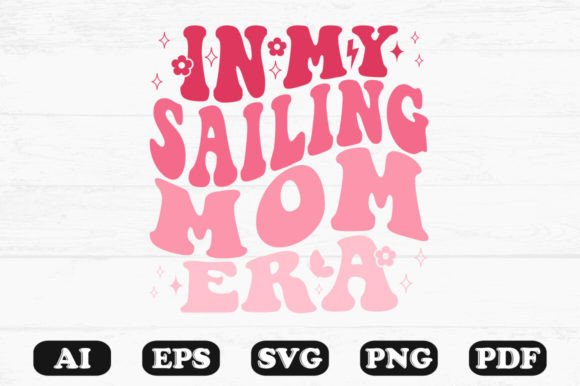 In My Sailing Mom Era Retro Wavy SVG Graphics