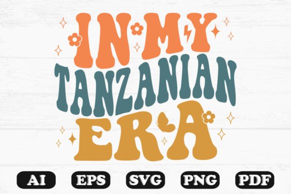 In My Tanzanian Era Retro Wavy SVG: Graphics for Crafts & Branding