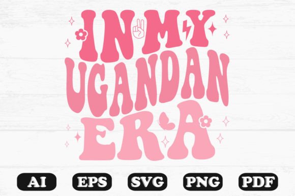 In My Ugandan Era Retro Wavy SVG: Graphics for Crafts & Local Branding