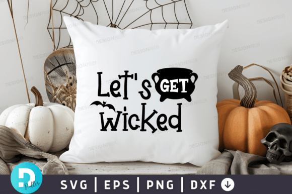 Lets Get Wicked SVG Design: Halloween Graphics for Crafts & Digital Sellers