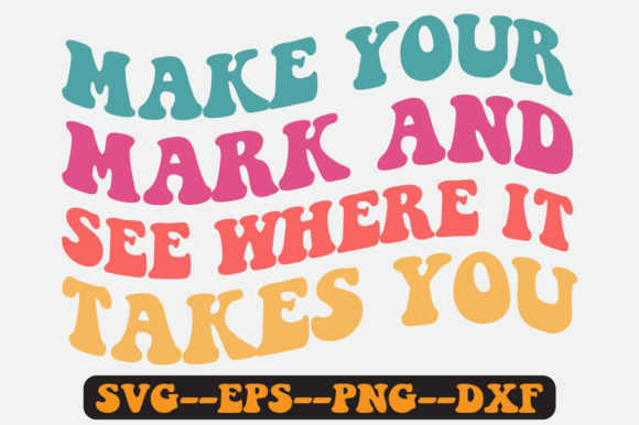 Make Your Mark and See Where It SVG: Graphics for Crafts