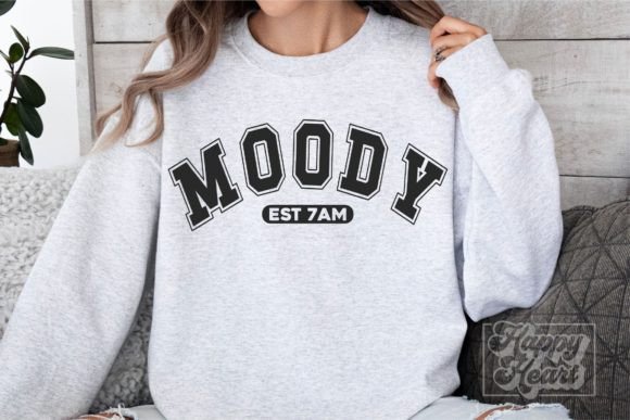 Moody Est 7 AM SVG – Sarcastic Quote