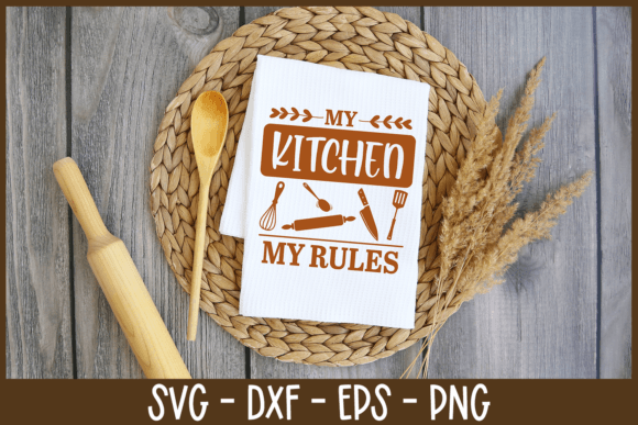 My Kitchen My Rules SVG: Graphics for Crafts & Content