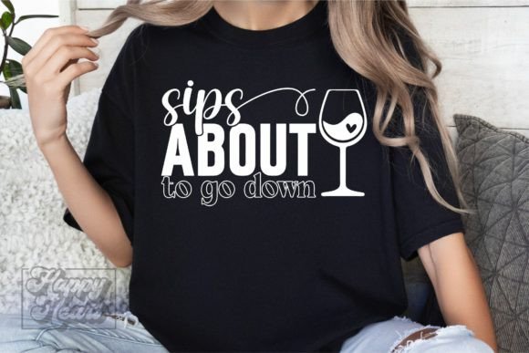 Sips About to Go Down SVG – Wine Quote Graphics for Crafts