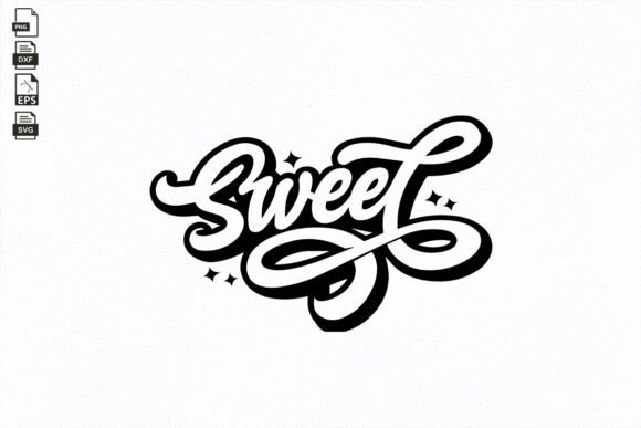 Sweet, Sweet Quote SVG for Crafts & Graphics
