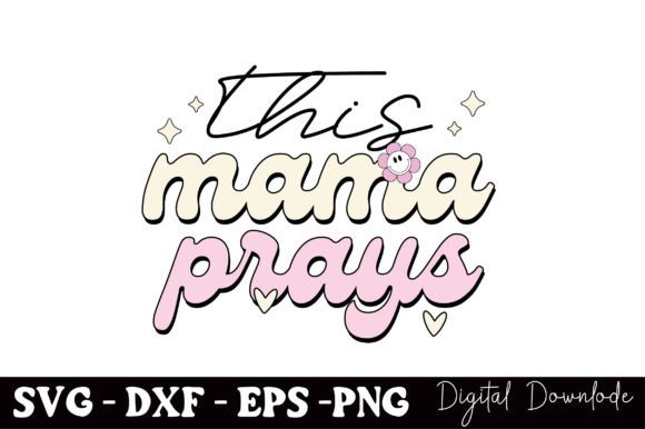 This Mama Prays Graphics: Mother’s Day Crafts Bundle