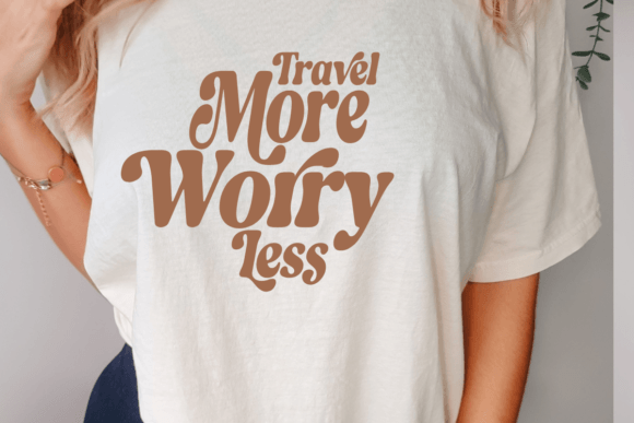 Travel More Worry Less SVG Trendy Quote